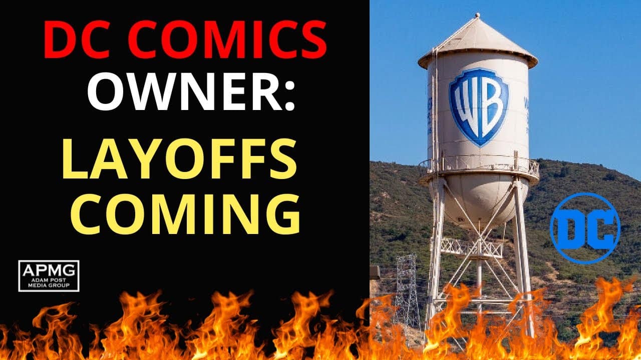 DC Comics Owner Massive Layoffs Coming At Warner Brothers Discovery