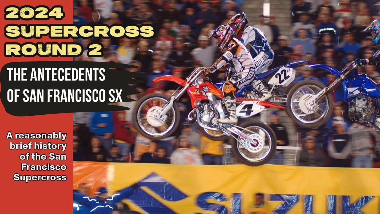 2024 Supercross Round 2 The Antecedents of San Francisco Supercross