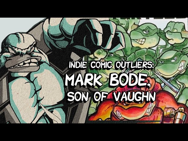 Indie Comic Outliers: Mark Bode, son of Vaugn - Comicsgate.org