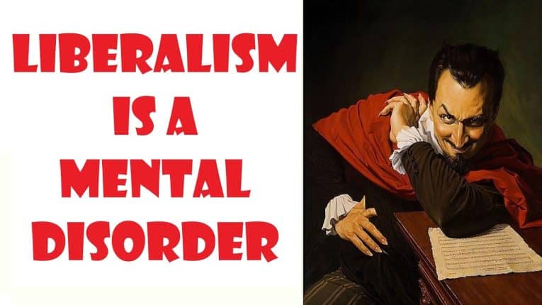 Liberalism is a Mental Disorder