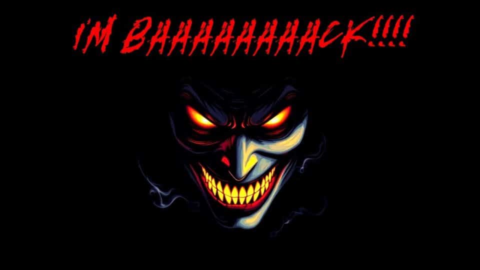 I’M BAAAAAAAACK