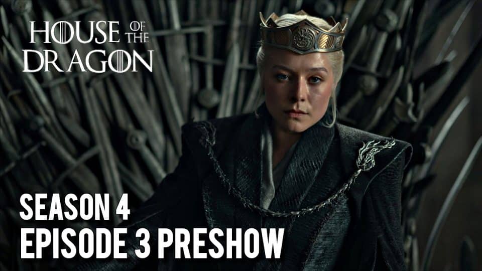 House Of The Dragon Season 3 Episode 3 Preshow