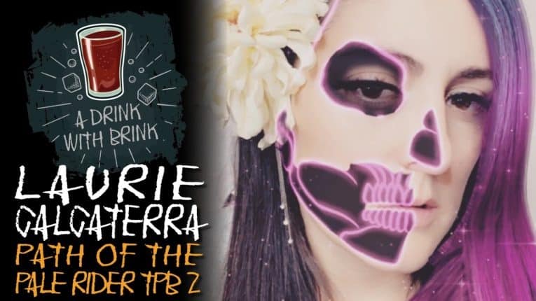 A Drink With Brink Episode 231 | Laurie Calcaterra | Path of the Pale Rider Trade Paperback 5-8