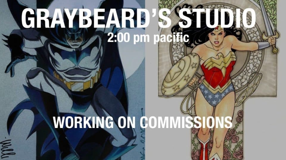 GRAYBEARD’S STUDIO: EP. 174  ILLUSTRATING A COMMISSION!